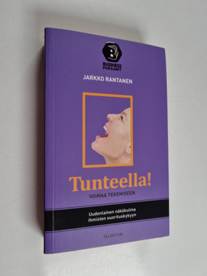 Jarkko Rantanen : Tunteella! : voimaa tekemiseen