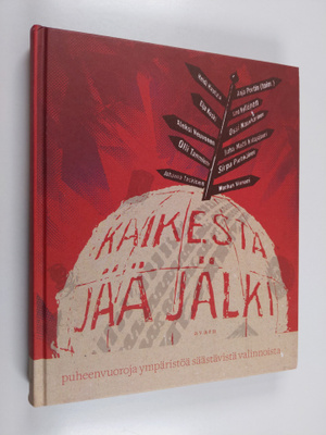 Anja Portin : Kaikesta jää jälki : puheenvuoroja ympärist...