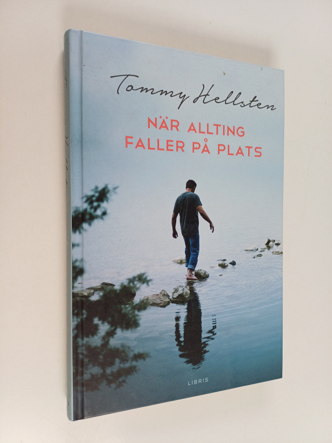 Tommy Hellsten : När allting faller på plats en bok om at...