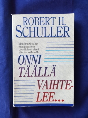Schuller, Robert H.: Onni täällä vaihtelee...