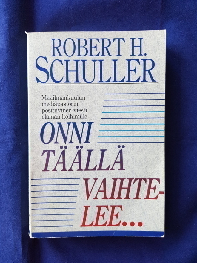 Schuller, Robert H.: Onni täällä vaihtelee...
