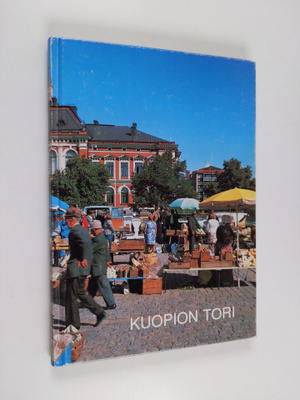 Pirjo (toim.) Jantunen : Kuopion tori