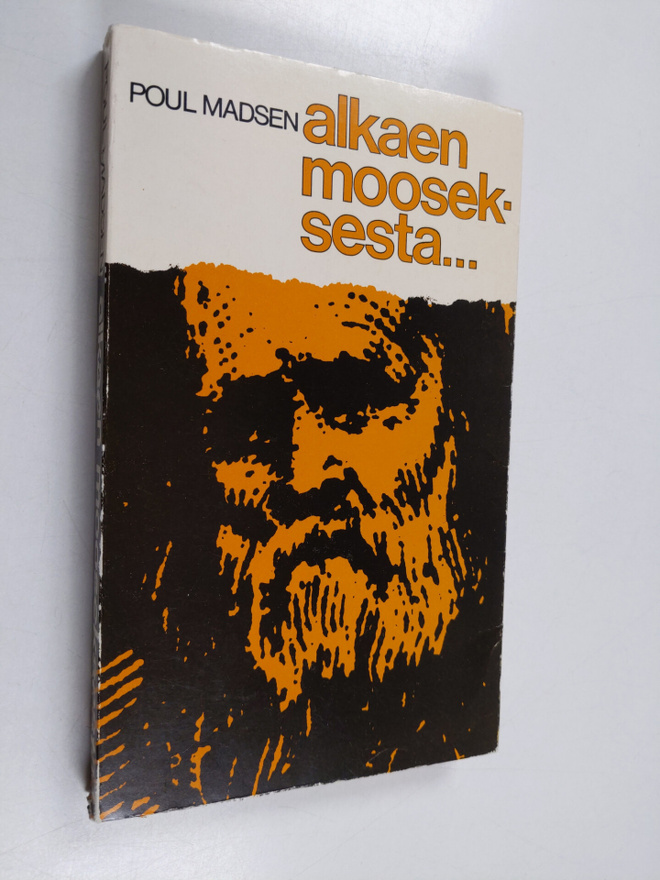 Poul Madsen : Alkaen Mooseksesta : näköala Raamatun kirjo...
