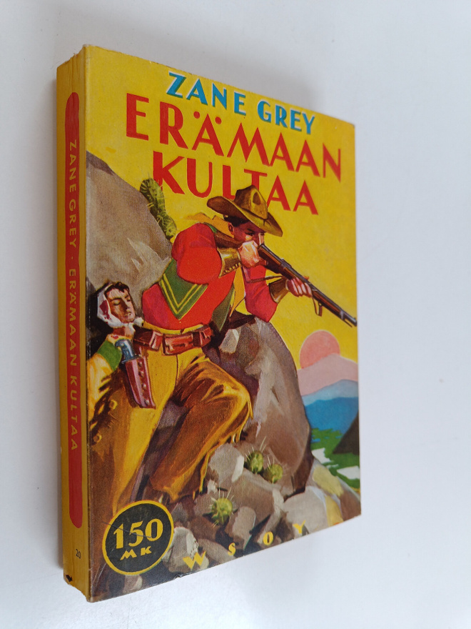 Zane Grey : Erämaan kultaa