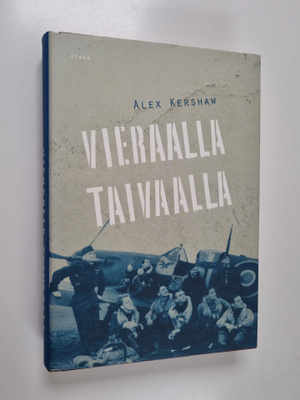 Alex Kershaw : Vieraalla taivaalla