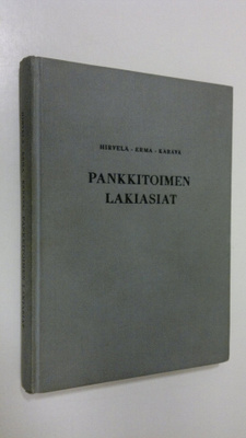 Erkki Hirvelä : Pankkitoimen lakiasiat