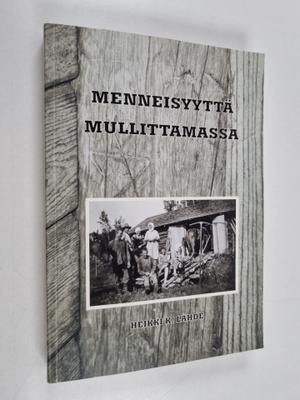 Heikki K. Lähde : Menneisyyttä mullittamassa : kurkistuks...