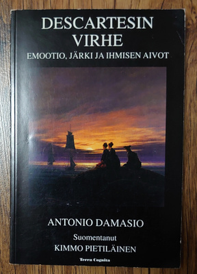 Antonio Damasio - Descartesin virhe