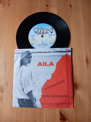 Aila – Puhutaan Pojista / Heität Lentosuukon 7" ps 1985