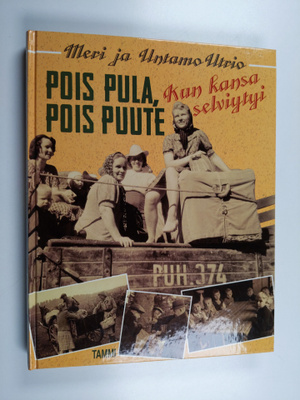 Meri Utrio ym. : Pois pula, pois puute : kun kansa selviytyi
