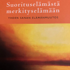 ISA MERIKALLIO: SUORITUSELÄMÄSTÄ MERKITYSELÄMÄÄN - pikkukuva 1