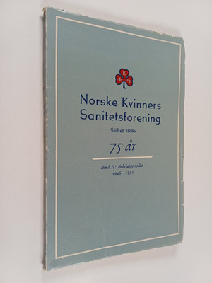 Norske kvinners sanitetsforening 75 år bind 2 : Arbeidspe...