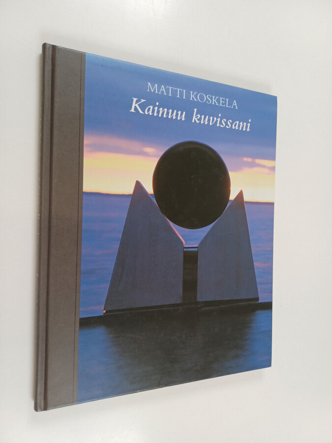 Matti Koskela : Kainuu kuvissain