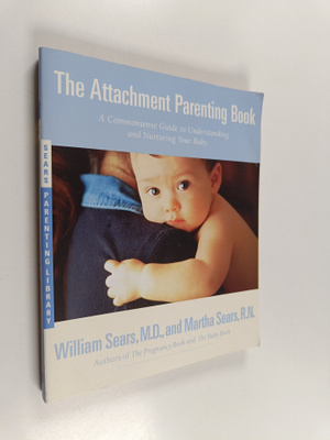 William Sears : The attachment parenting book : a commons...