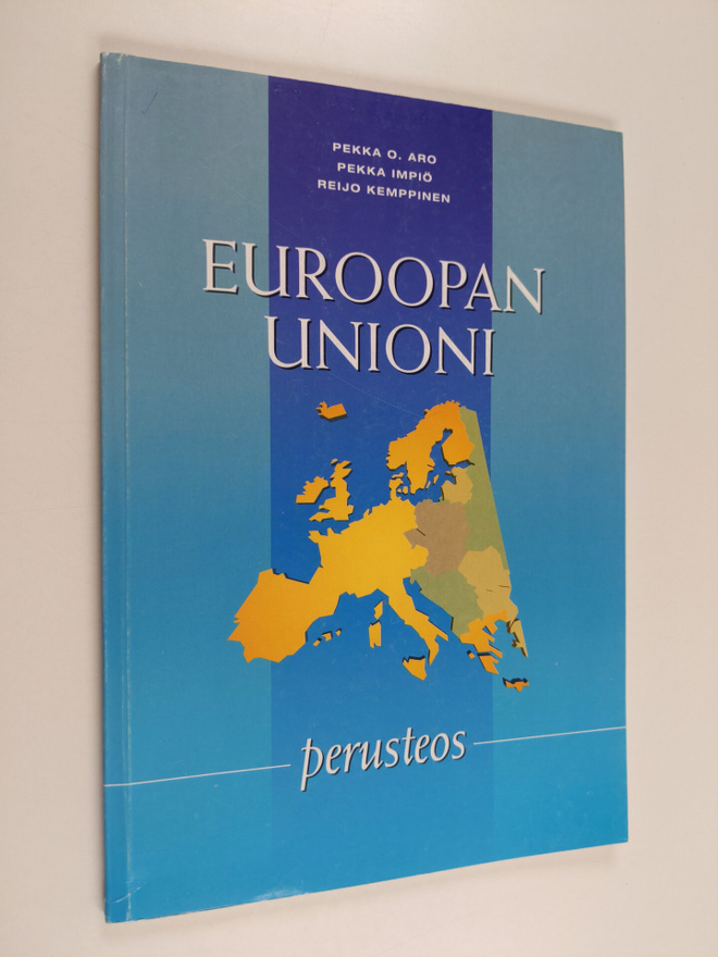 Pekka O. Aro : Euroopan unioni : perusteos
