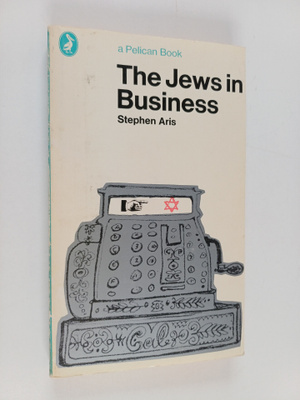 Stephen Aris : The Jews in Business