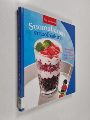 Tiia Koskimies : Suomalainen smoothiekirja : terveelliset...