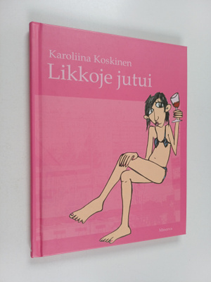 Karoliina Koskinen : Likkoje jutui