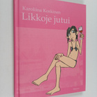 Karoliina Koskinen : Likkoje jutui - pikkukuva 1
