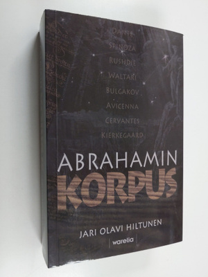 Jari Olavi Hiltunen : Abrahamin korpus : galaktista runou...