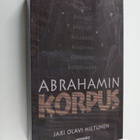 Jari Olavi Hiltunen : Abrahamin korpus : galaktista runou... - pikkukuva 1