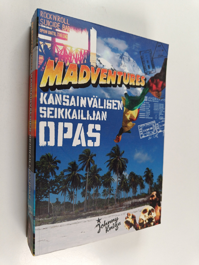 Tuomas Milonoff ym. : Madventures : kansainvälisen seikka...