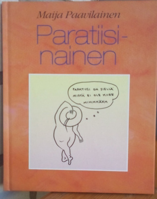 Maija Paavilainen: Paratiisinainen, Kirjapaja 2000. 2p. 72 s