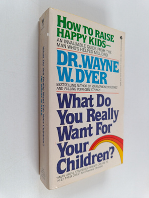 Wayne W. Dyer : What do you really want for your children?
