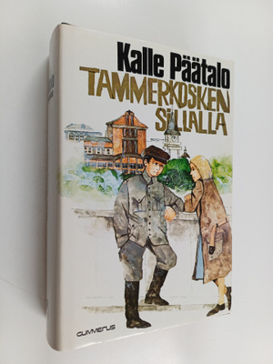 Kalle Päätalo : Tammerkosken sillalla