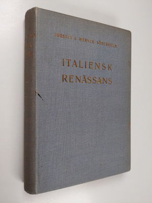 Werner Söderhjelm ym. : Italiensk renässans : Litteratur-...