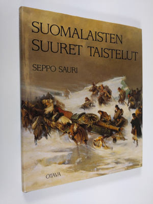 Seppo Sauri : Suomalaisten suuret taistelut