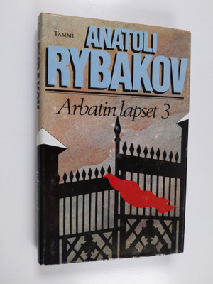 Anatoli Rybakov : Arbatin lapset 3