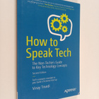 Vinay Trivedi : How to speak tech : the non-techie's guid... - pikkukuva 1