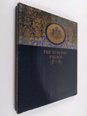 Galina Sveshnikova ym. : The Yusupov palace