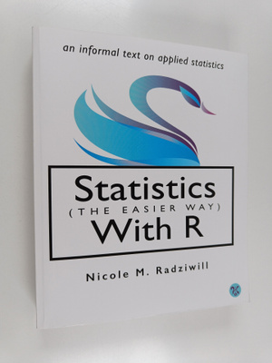Nicole M. Radziwill : Statistics (the Easier Way) with R ...