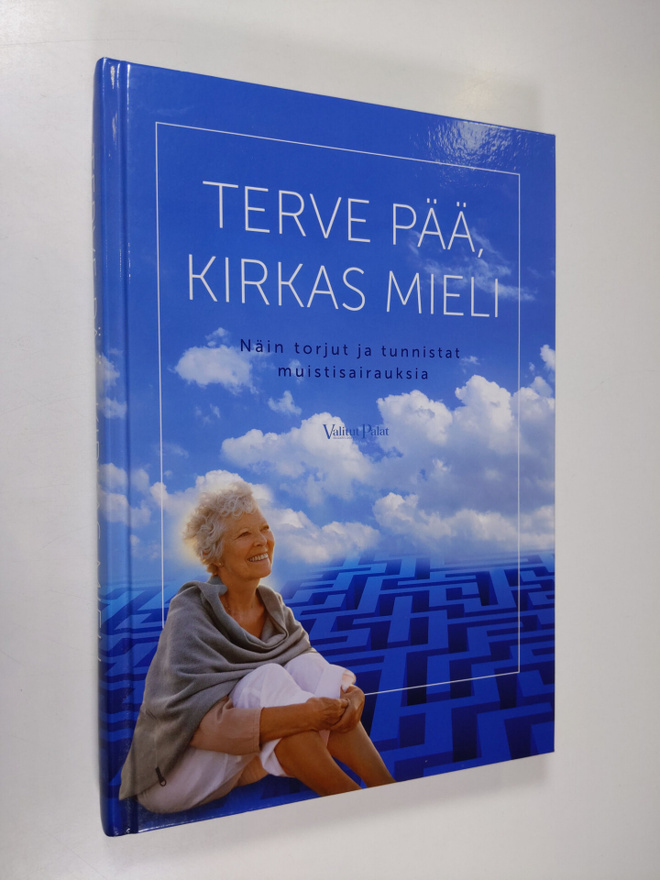 Terve pää, kirkas mieli : näin torjut ja tunnistat muisti...
