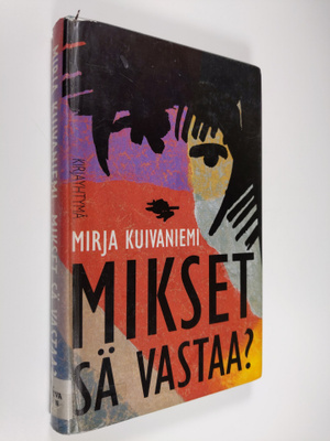 Mirja Kuivaniemi : Mikset sä vastaa : nuortenromaani