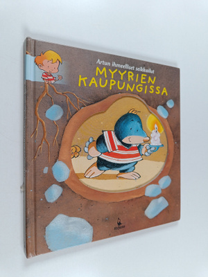 Daniel Joris : Artun ihmeelliset seikkailut myyrien kaupu...