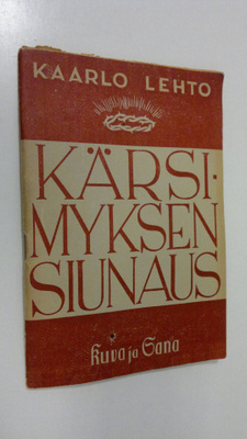 Kaarlo Lehto : Kärsimyksen siunaus