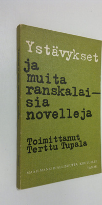 Terttu (toim.) Tupala : Ystävykset ja muita ranskalaisia ...