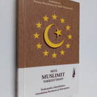 Tuomas ym. (toim.) Martikainen : Mitä muslimit tarkoittav... - pikkukuva 1