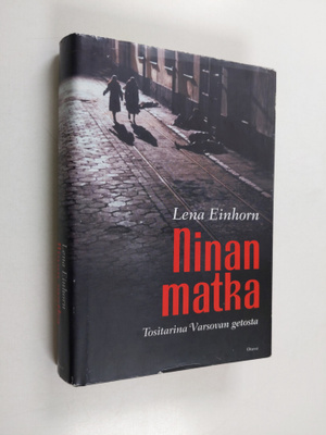 Lena Einhorn : Ninan matka : tositarina Varsovan getosta