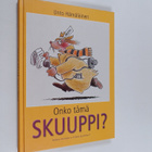 Unto (toim.) Hämäläinen : Onko tämä skuuppi : politiikan ... - pikkukuva 1