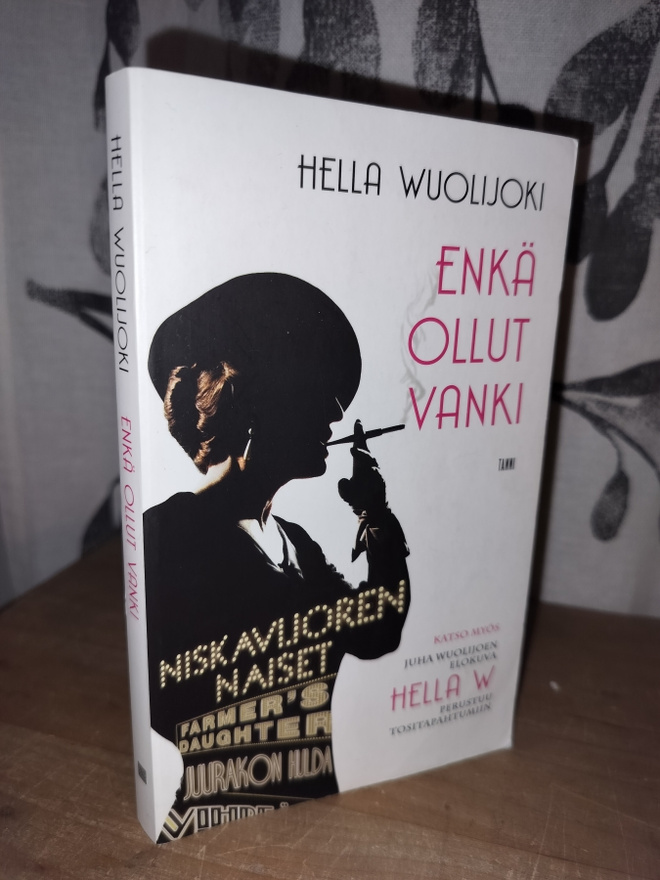 Hella Wuolijoki - Enkä ollut vanki - 5.p.2010