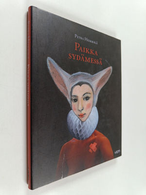 Petra Heikkilä : Paikka sydämessä : kirja tunteen paloista