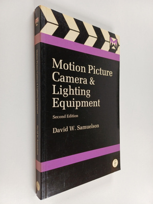 David W. Samuelson : Motion picture camera and lighting e...
