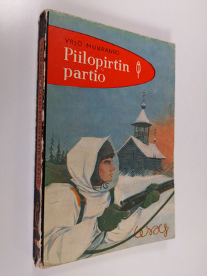 Yrjö Muuranto : Piilopirtin partio : seikkailukertomus ta...