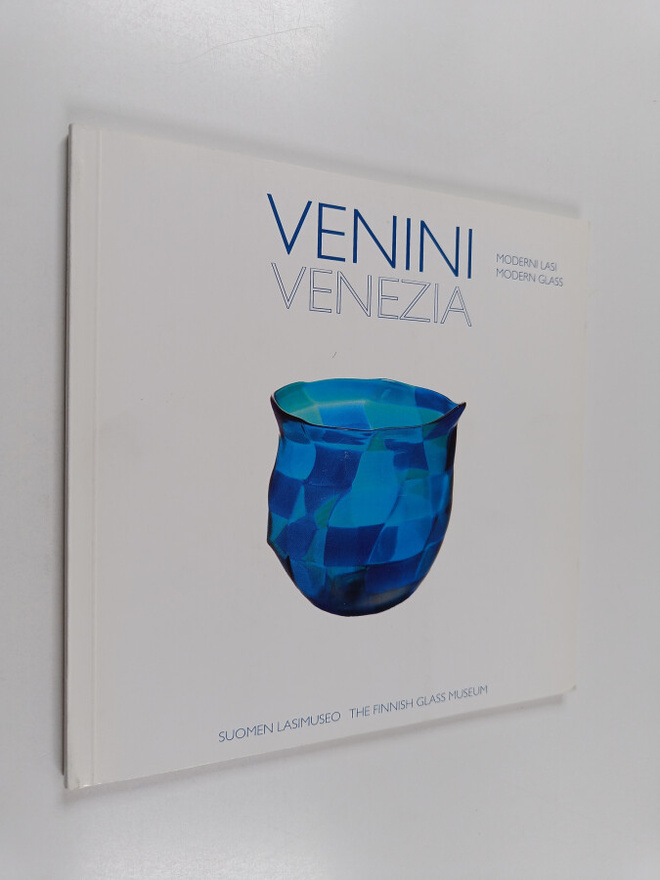 Venini : Moderni lasi = Venezia : Modern Glass