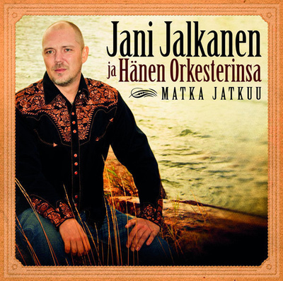 JANI JALKANEN JA HÄNEN ORKESTERINSA : Matka jatkuu