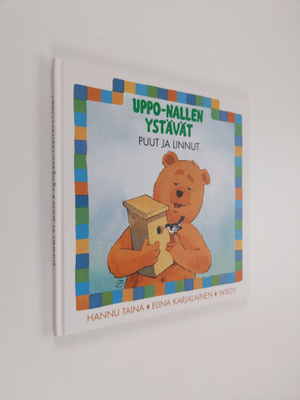 Hannu Taina : Uppo-Nallen ystävät Puut ja linnut